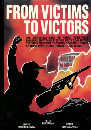Item #z010660 From Victims to Victors (The Incredible Saga of Armed Resistance Fighters that...