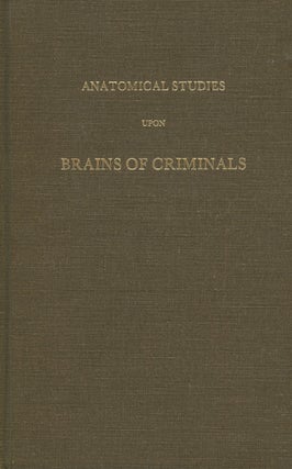 Item #z010744 Anatomical Studies Upon Brains of Criminals, A Contribution to Anthropology,...