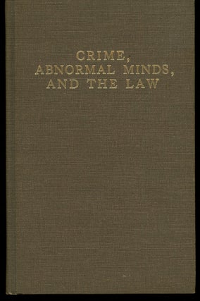 Item #z010750 Crime, Abnormal Minds, and the Law (The Historical Foundations of Forensic...