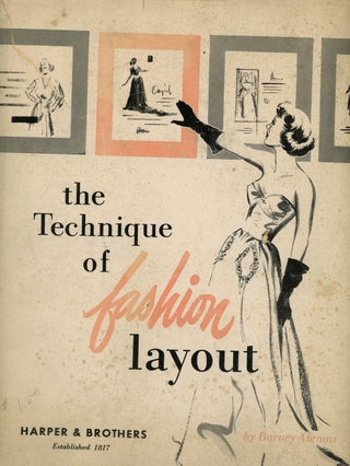 Item #z010820 The Technique of Fashion Layout. Barney Abrams, Ronald Jamieson, Illust
