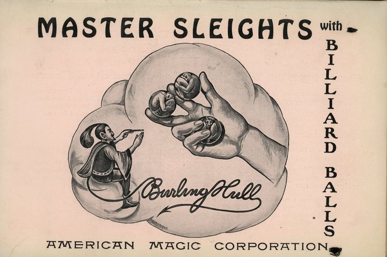Item #z010827 Master Sleights with Billiard Balls, A Series of Original Sleights with Miniature Billiard Balls Including an Explanation of the Author's Ball Stand and Vanishing Apparatus, and A Thirty Minute Manipulative Act. Burling Hull.