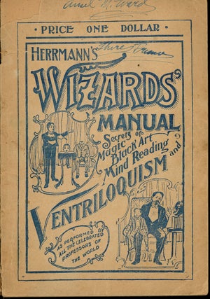 Item #z010852 Wizards Manual, A Practical Treatise on Mind Reading, Ventriloquism, Sleight of...