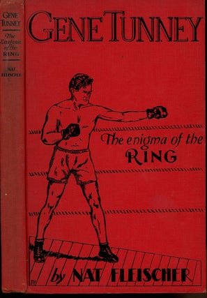 Item #z010869 Gene Tunney, The Enigma of the Ring (The Ring Athletic Library). Nat Fleischer