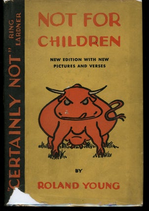 Item #z010937 Not For Children, Pictures and Verse. Roland Young, Ring Lardner, Intro
