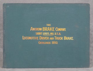 Item #z010942 The American Brake Company Locomotive Driver and Truck Brake Catalogue, 1900. H. H....