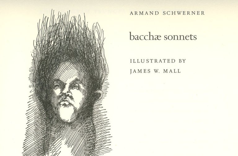 Item #z011033 Bacchæ Sonnets. Armand Schwerner, James W. Mall, Illust.