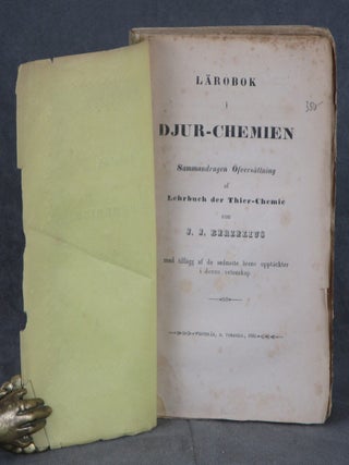 Lärobok i Djur-Chemien; Sammandragen Öfvers af Lehrbuch der Thier-Chemie von J.J. Berzelius med Tillägg af de Sednaste Årens Upptäckter i Denna Vetenskap