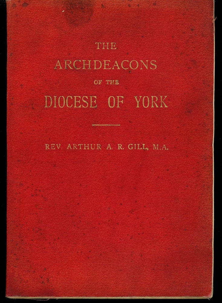 Item #z011165 The Archdeacons of the Diocese of York. Arthur A. R. Gill.