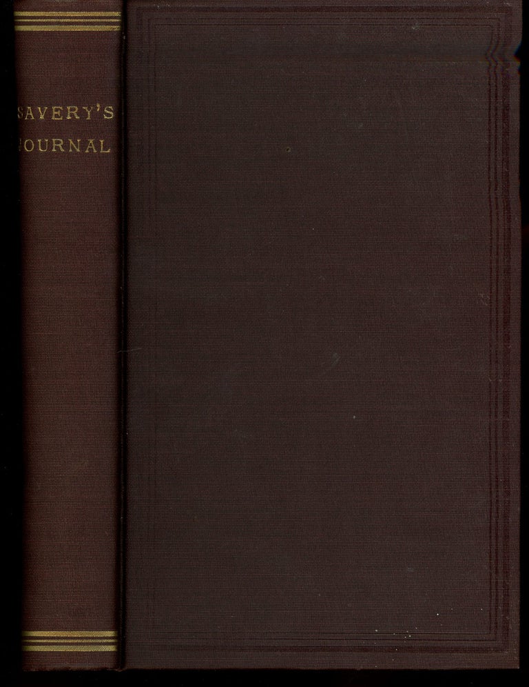Item #z011290 A Journal of the Life, Travels, and Religious Labors of William Savery, A Minister of the Gospel of Christ of the Society of Friends, Late of Philadelphia. William Savery, Jonathan Evans.