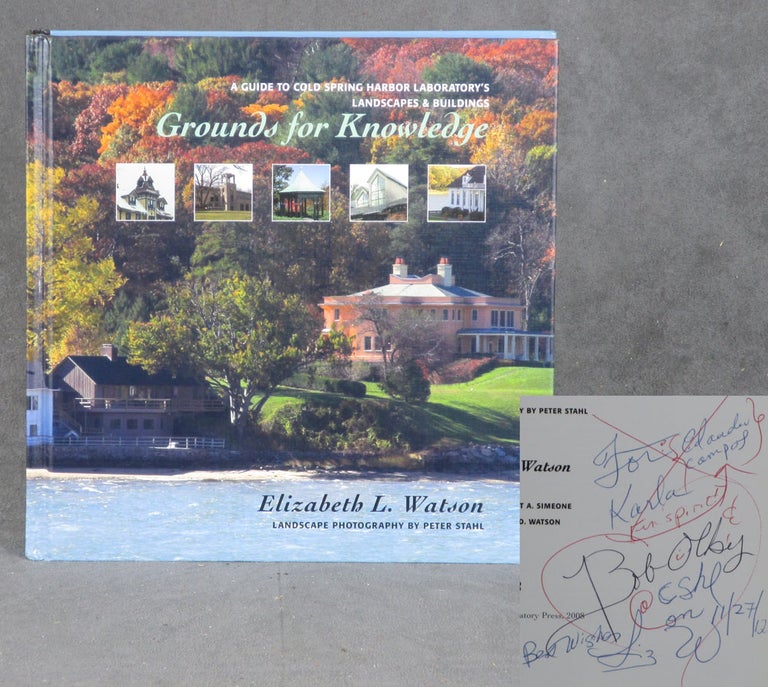 Item #z011534 Grounds for Knowledge: A Guide to Cold Spring Harbor Laboratory's Landscapes & Buildings, INSCRIBED by Elizabeth Watson to Robert Olby. Elizabeth L. Watson, Peter Stahl, Photo.