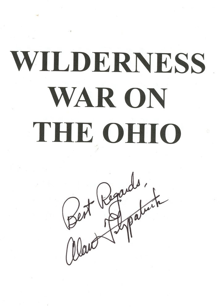 Item #z011575 Wilderness War on the Ohio, The Untold Story of the Savage Battle for British and Indian Control of the Ohio Country During the American Revolution, Signed by Alan Fitzpatrick. Alan Fitzpatrick, Sylvia Rutledge.