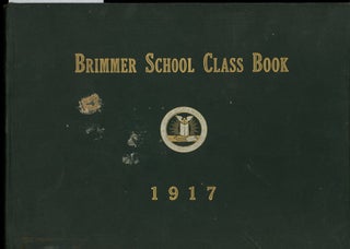 Item #z011620 Brimmer School 1917 Class Book. Brimmer School, Francis Flint Beatrice James, Mary...