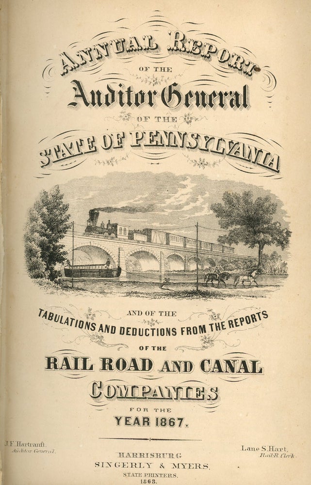 Item #z011730 Annual Report of the Auditor General of the State of Pennsylvania, and of the Tabulations and Deductions From the Reports of the Rail Road and Canal Companies for the Year 1867. F. Hartranft, Lane S. Hart.