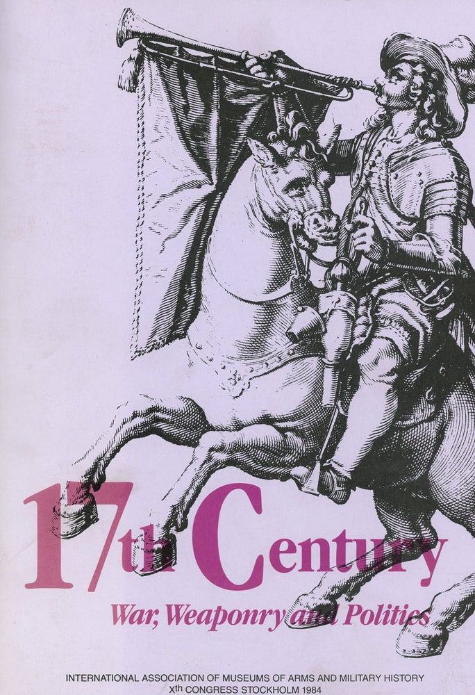 Item #z011744 Tenth Congress of the International Association of Museums of Arms and Military History Report, September 3-10, 1984, Sweden (17th Century War, Weaponry, and Politics). International Association of Museums of Arms, Military History.