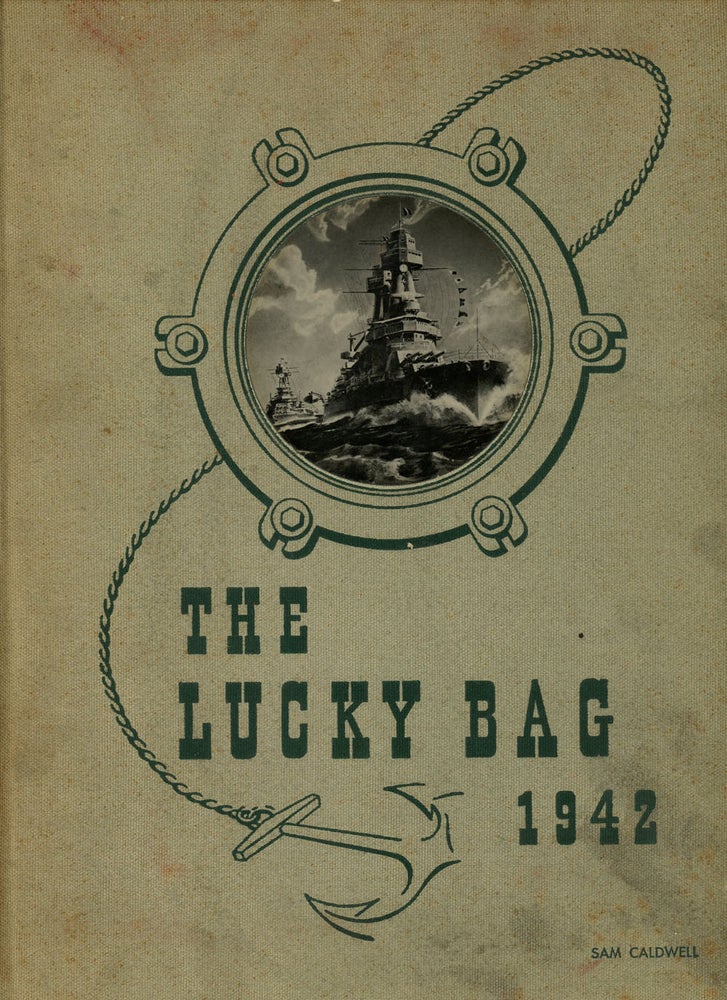 Item #z011772 The 1942 Lucky Bag, The Annual of the Regiment of Midshipmen. Arey. Richard W., Robert G. Tower.