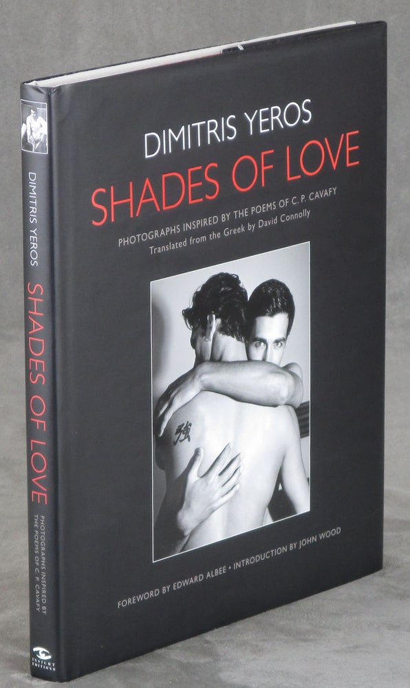 Item #z011933 Shades of Love, Photographs Inspired by the Poems of C.P. Cavafy, Inscribed by Dimitris Yeros. Dimitris Yeros, David Connolly C P. Cavafy, John Wood, Edward Albee, Trans., Fwd.