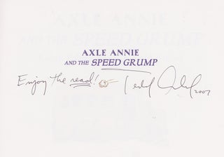 Item #z012046 Axle Annie and the Speed Grump, Inscribed by Tedd Arnold. Tedd Arnold, Robin Pulver