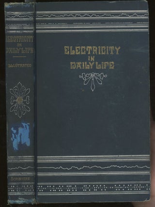 Item #z012198 Electricity in Daily Life, a Popular Account of the Applications of Electricity to...