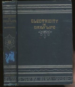 Item #z012198 Electricity in Daily Life, a Popular Account of the Applications of Electricity to...
