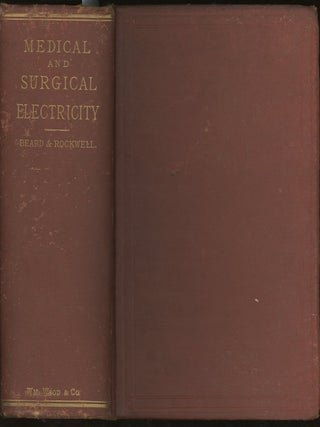 Item #z012244 A Practical Treatise on the Medical and Surgical Uses of Electricity, Including...