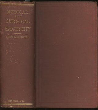 Item #z012244 A Practical Treatise on the Medical and Surgical Uses of Electricity, Including...