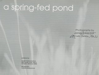 A Spring-Fed Pond (My Friendships with Five Kentucky Writers Over the Years, INSCRIBED and Signed by James Baker Hall and Mary Ann Hall to Gerald Stern