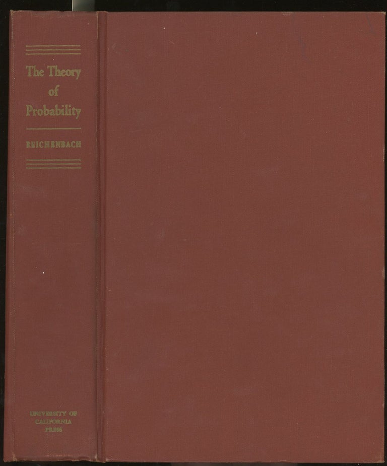 Item #z012420 The Theory of Probability, An Inquiry into the Logical and Mathematical Foundations of the Calculus of Probability. Hans Reichenbach, Maria Reichenbach Ernest Hutton, Trans., Adolf Grünbaum.