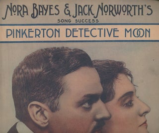 Item #z012474 Pinkerton Detective Moon. Nora Bayes, Jack Norworth