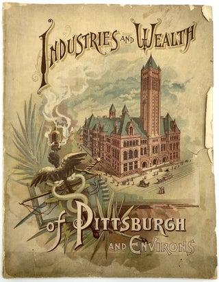 Item #z012487 Industries and Wealth of Pittsburgh and Environs, 1890. American Publishing,...