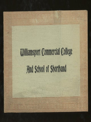 Item #z012655 Thirty-Second Annual Announcement of the Williamsport Commercial College and School...