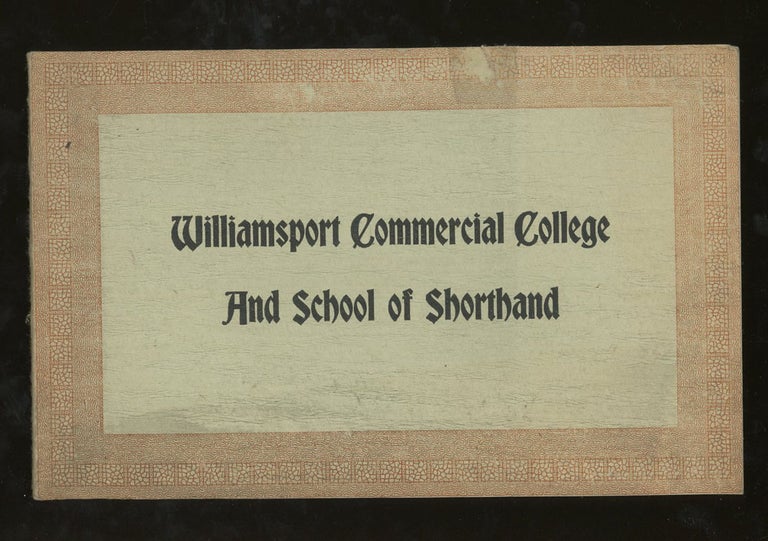 Item #z012655 Thirty-Second Annual Announcement of the Williamsport Commercial College and School of Shorthand. F. M. Allen, J. H. Thompson.