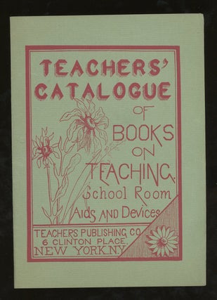Item #z012659 Teachers' Catalogue of Books on Teaching, School Room Aids and Devices. Teachers'...
