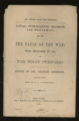 Item #z012680 The Cause of the War: Who Brought it On, and For What Purpose? Speech of Col....