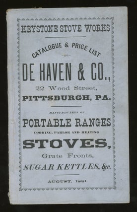 Item #z012870 Keystone Stove Works, Catalogue and Price List of De Haven & Co., Manufacturers of...