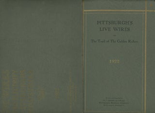 Item #z012877 Pittsburgh's Live Wires or The Trail of The Golden Rulers, Being a Record of the...