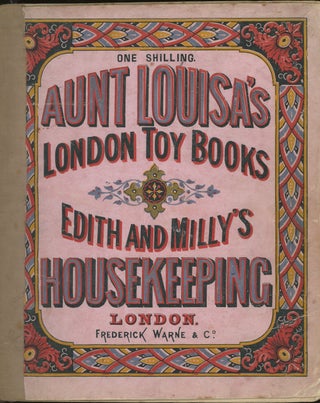 Item #z012938 Aunt Louisa's London Toy Books, Edith and Milly's Housekeeping. Kronheim and Co