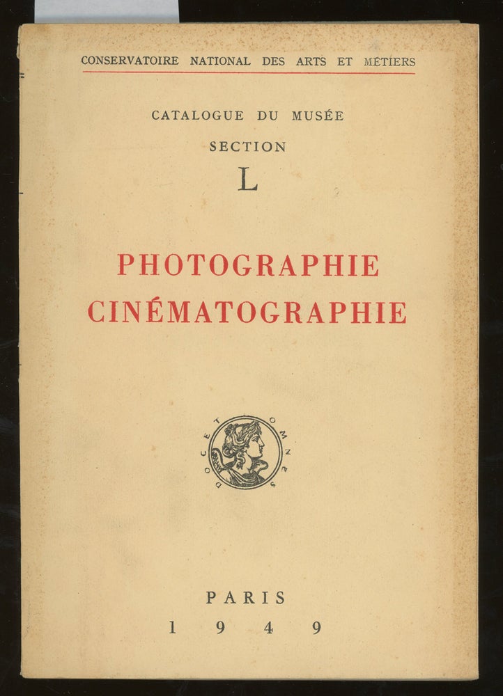 Item #z012962 Conservatoire National Des Arts Et Métiers Catalogue Du Musée Section L, Photographie Cinématographie. Conservatoire National Des Arts Et Métiers.