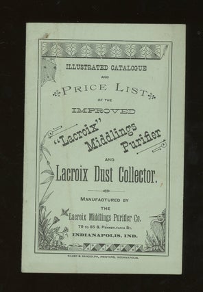 Item #z013021 Illustrated Catalogue and Price List of the Improved Lacroix Middlings Purifier and...