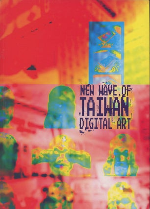 Item #z013255 New Wave of Taiwan Digital Art I, Highlights From the New Wave of Taiwan Digital...