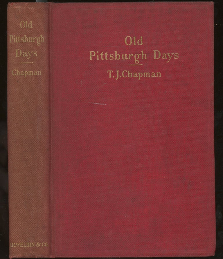 Item #z013361 Old Pittsburgh Days. T. J. Chapman.