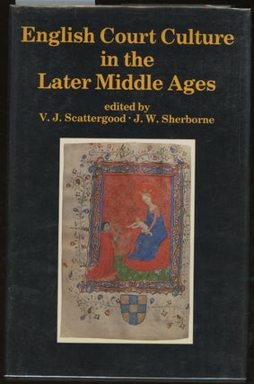 Item #z013467 English Court Culture in the Later Middle Ages. V. J. Scattergood, J. W. Sherborne