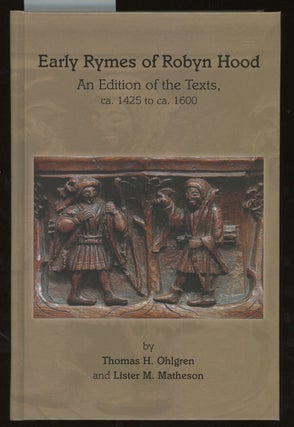 Item #z013498 Early Rymes of Robyn Hood: An Edition of the Texts, ca. 1425 to ca. 1600. Thomas H....