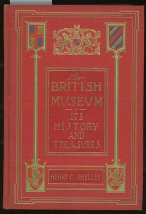 Item #z013522 The British Museum: Its History and Treasures. Henry C. Shelley