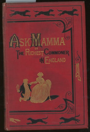Item #z013536 Ask Mamma, or The Richest Commoner in England. Robert Surtees, John Leech