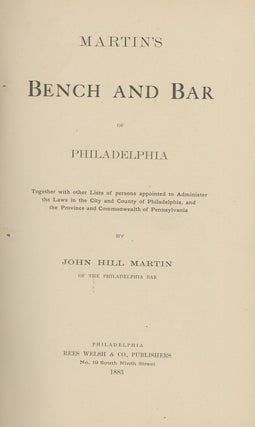 Item #z013589 Martin's Bench and Bar of Philadelphia, Together With Other Lists of Persons...