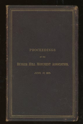 Item #z013593 Proceedings of the Bunker Hill Monument Association at the Annual Meeting, June 17,...