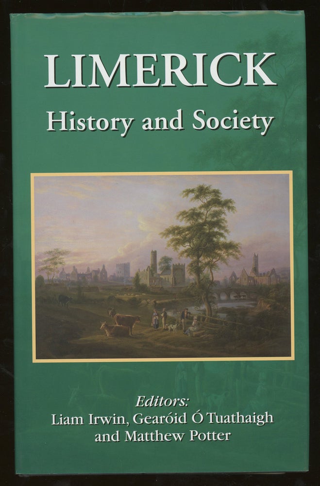 Item #z013646 Limerick, History and Society: Interdisciplinary Essays on the History of an Irish County. William Nolan, Gearóid Ó Tuathaigh Liam Irwin.