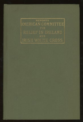 Item #z013798 Report of American Committee for Relief in Ireland and Irish White Cross. American...