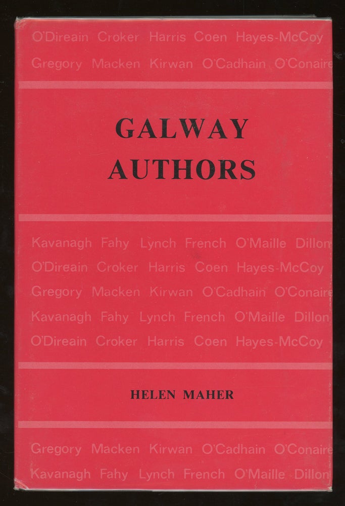 Item #z013844 Galway Authors, A Contribution Towards a Biographical and Bibliographical Index, With an Essay on The History and Literature in Galway. Helen Maher.