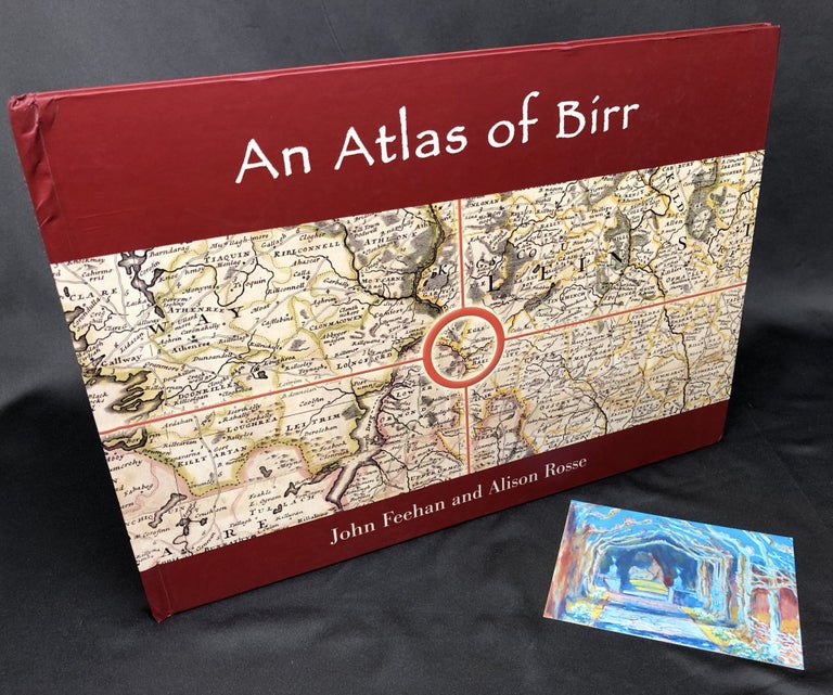 Item #z013883 An Atlas of Birr, Signed by John Feehan, With Postcard Inscribed by Alison Rosse. John Feehan, Alison Rosse.